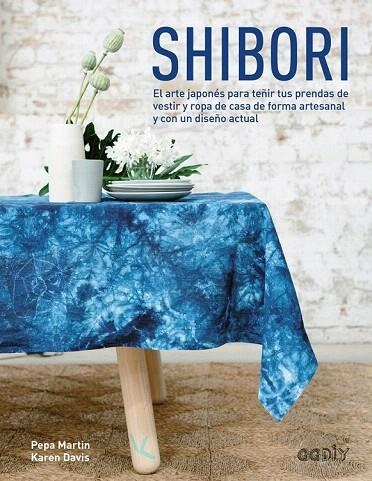 SHIBORI | 9788425228674 | MARTIN, PEPA/DAVIS, KAREN | Llibreria La Gralla | Llibreria online de Granollers