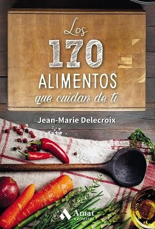 170 ALIMENTOS QUE CUIDAN DE TI, LOS  | 9788497358262 | DELECROIX, JEAN-MARIE | Llibreria La Gralla | Llibreria online de Granollers