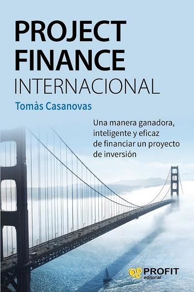 PROJECT FINANCE INTERNACIONAL | 9788416583218 | CASANOVAS MARTÍNEZ, TOMAS | Llibreria La Gralla | Llibreria online de Granollers