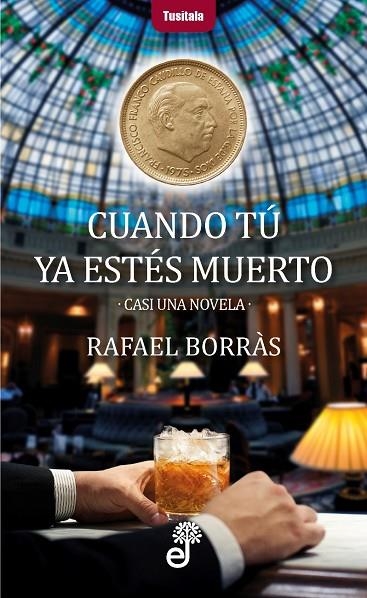 CUANDO TU YA ESTES MUERTO | 9788435012386 | BORRAS, RAFAEL | Llibreria La Gralla | Llibreria online de Granollers