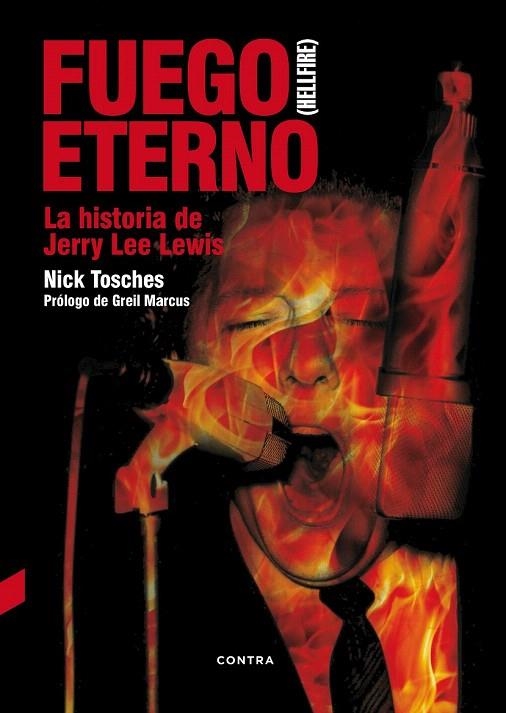 FUEGO ETERNO  HISTORIA DE JERRY LEE LEWIS | 9788494403354 | TOSCHES, NICK | Llibreria La Gralla | Llibreria online de Granollers