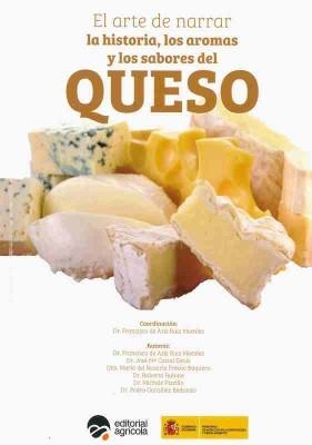 ARTE DE NARRAR LA HISTORIA, LOS AROMAS Y LOS SABORES DEL QUESO, EL | 9788449101083 | RUIZ, FRANCISCO DE ASÍS; CASTEL, JOSÉ MARIA; FRESNO , MARI A DEL ROSARIO | Llibreria La Gralla | Llibreria online de Granollers