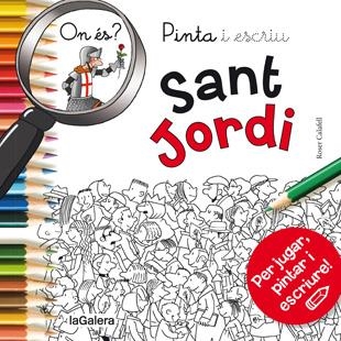 PINTA I ESCRIU ON ÉS SANT JORDI | 9788424657611 | CALAFELL, ROSER | Llibreria La Gralla | Llibreria online de Granollers