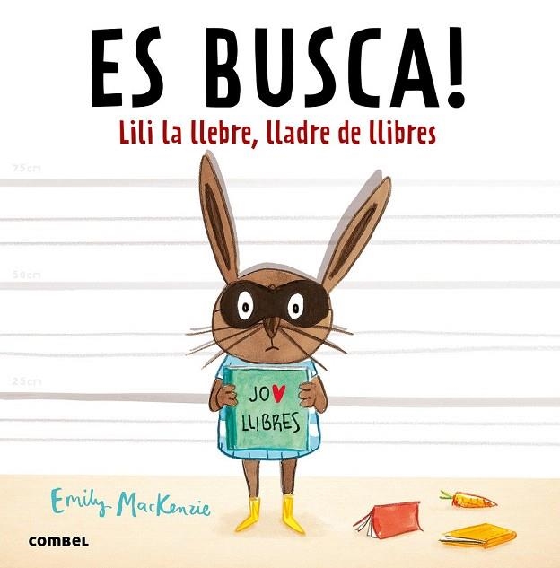 ES BUSCA! LILI LA LLEBRE, LLADRE DE LLIBRES | 9788491010432 | MACKENZIE, EMILY | Llibreria La Gralla | Llibreria online de Granollers