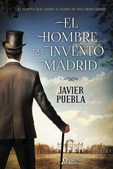 HOMBRE QUE INVENTÓ MADRID, EL | 9788490673577 | PUEBLA, JAVIER | Llibreria La Gralla | Llibreria online de Granollers