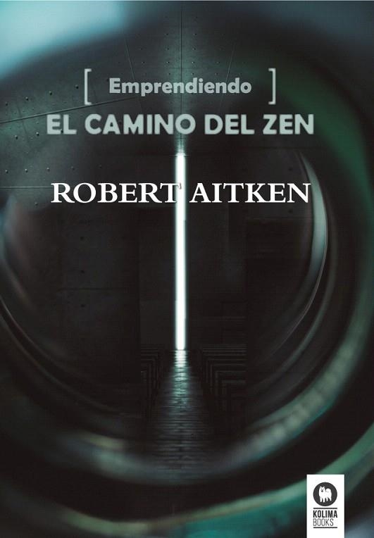 EMPRENDIENDO EL CAMINO DEL ZEN | 9788416364497 | AITKEN ROSHI, ROBERT | Llibreria La Gralla | Llibreria online de Granollers