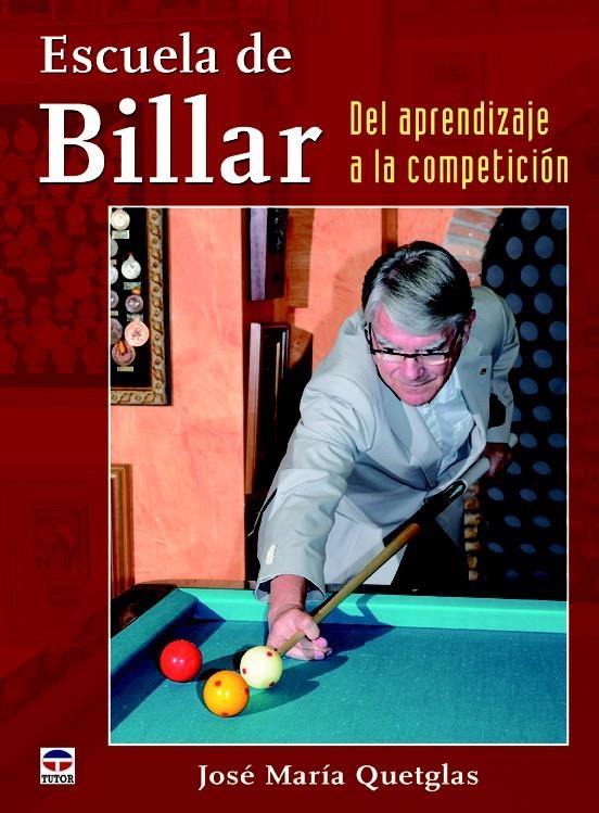 ESCUELA DE BILLAR. DEL APRENDIZAJE A LA COMPETICIÓN | 9788479029975 | QUETGLAS, JOSÉ MARÍA | Llibreria La Gralla | Llibreria online de Granollers