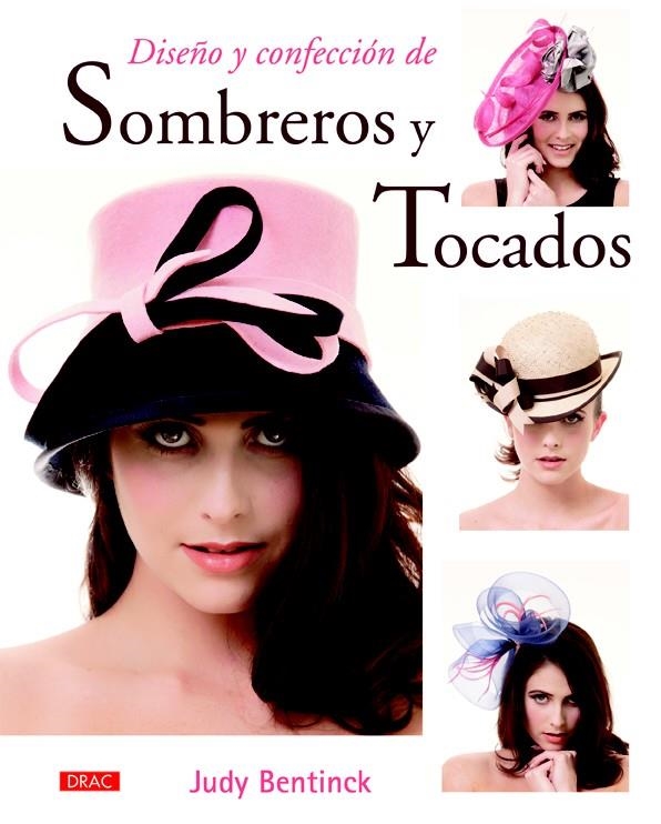 DISEÑO Y CONFECCIÓN DE SOMBREROS Y TOCADOS | 9788498745092 | BENTINCK, JUDY | Llibreria La Gralla | Llibreria online de Granollers