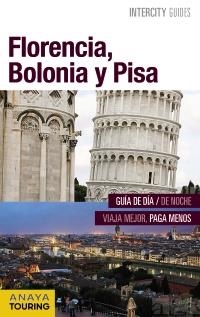 FLORENCIA, BOLONIA Y PISA INTERCITY GUIDES 2016 | 9788499358055 | PEGO DEL RÍO, BEGOÑA/MORÁN, ISABEL | Llibreria La Gralla | Llibreria online de Granollers