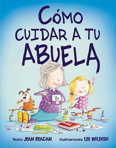 CÓMO CUIDAR A TU ABUELA | 9788416117888 | REAGAN, JEAN | Llibreria La Gralla | Llibreria online de Granollers