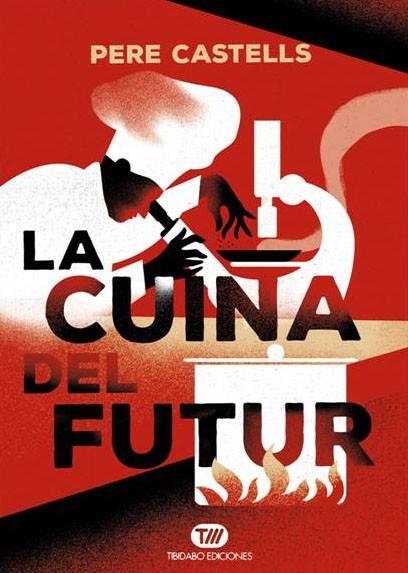 CUINA DEL FUTUR, LA | 9788491172024 | CASTELLS, PERE | Llibreria La Gralla | Llibreria online de Granollers