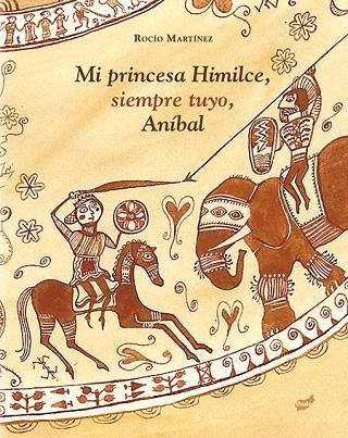 MI PRINCESA HIMILCE, SIEMPRE TUYO, ANÍBAL | 9788415357902 | MARTÍNEZ PÉREZ, ROCÍO | Llibreria La Gralla | Llibreria online de Granollers