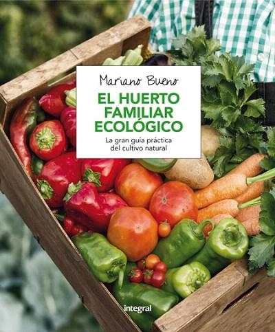 HUERTO FAMILIAR ECOLÓGICO, EL | 9788491180401 | BUENO BOSCH, MARIANO | Llibreria La Gralla | Llibreria online de Granollers