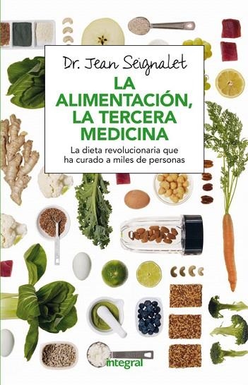 ALIMENTACIÓN, LA TERCERA MEDICINA, LA | 9788491180418 | SEIGNALET , JEAN | Llibreria La Gralla | Llibreria online de Granollers