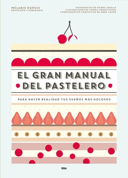 GRAN MANUAL DEL PASTELERO | 9788490565414 | DUPUIS, MELANIE | Llibreria La Gralla | Llibreria online de Granollers