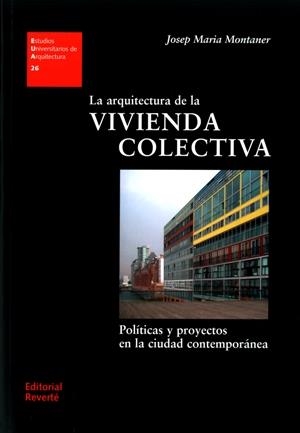 ARQUITECTURA DE LA VIVIENDA COLECTIVA, LA | 9788429121261 | MONTANER, JOSEP MARIA | Llibreria La Gralla | Llibreria online de Granollers