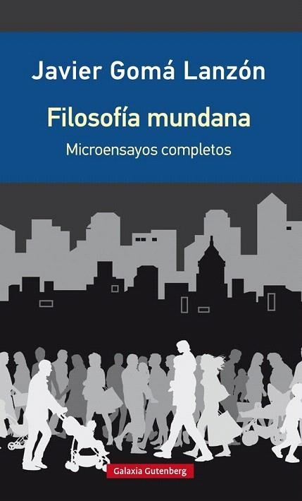 FILOSOFÍA MUNDANA | 9788416495689 | GOMÁ, JAVIER | Llibreria La Gralla | Llibreria online de Granollers