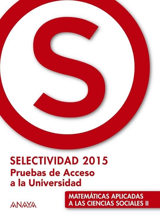 MATEMATICAS APLICADAS A LAS CIENCIAS SOCIALES II  PRUEBAS DE ACCESO 2015 | 9788469813737 | BUSTO, ANA ISABEL; DIAZ, ANA MARÍA | Llibreria La Gralla | Llibreria online de Granollers