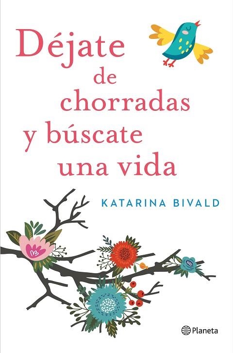 DÉJATE DE CHORRADAS Y BÚSCATE UNA VIDA | 9788408151470 | BIVALD, KATARINA | Llibreria La Gralla | Llibreria online de Granollers