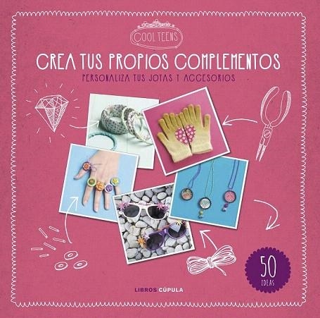 CREA TUS PROPIOS COMPLEMENTOS | 9788448021610 | AA. VV. | Llibreria La Gralla | Llibreria online de Granollers