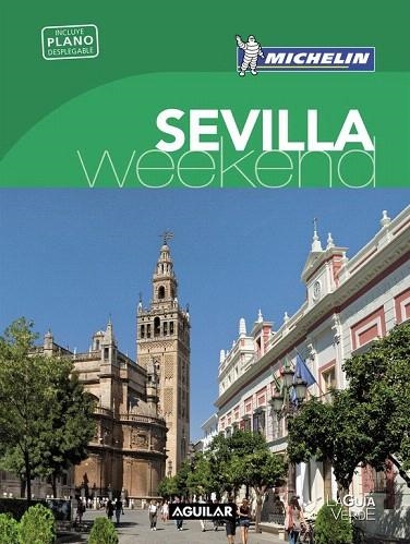 SEVILLA (LA GUÍA VERDE WEEKEND 2016) | 9788403515246 | MICHELIN | Llibreria La Gralla | Llibreria online de Granollers