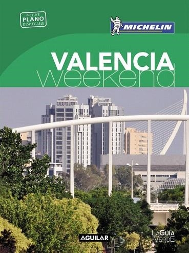 VALENCIA (LA GUÍA VERDE WEEKEND 2016) | 9788403515253 | MICHELIN | Llibreria La Gralla | Llibreria online de Granollers