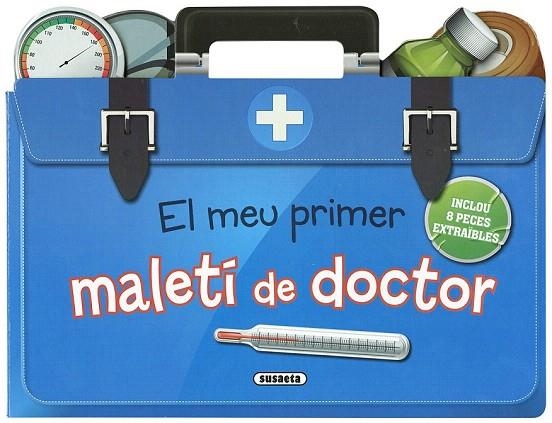 MEU PRIMER MALETÍ DE DOCTOR, EL | 9788467747775 | SUSAETA, EQUIP | Llibreria La Gralla | Llibreria online de Granollers