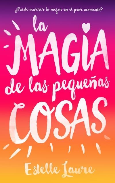 MAGIA DE LAS PEQUEÑAS COSAS, LA | 9788496886537 | LAURE, ESTELLE | Llibreria La Gralla | Llibreria online de Granollers