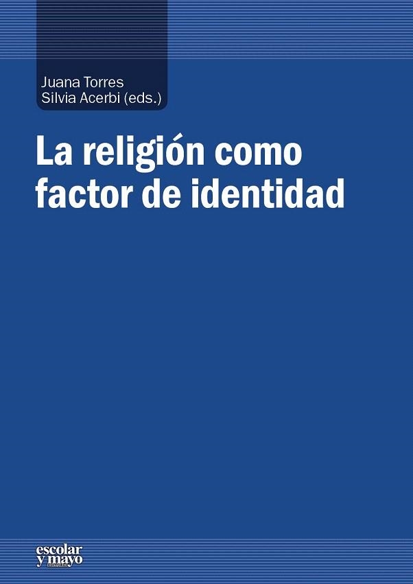 RELIGION COMO FACTOR DE IDENTIDAD, LA | 9788416020614 | TORRES, JUANA | Llibreria La Gralla | Llibreria online de Granollers