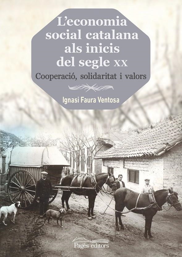 ECONOMIA SOCIAL CATALANA ALS INICIS DEL SEGLE XX, L' | 9788499757261 | FAURA VENTOSA, IGNASI | Llibreria La Gralla | Llibreria online de Granollers