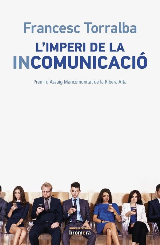 IMPERI DE LA INCOMUNICACIÓ, L' | 9788490265987 | TORRALBA I ROSELLÓ, FRANCESC | Llibreria La Gralla | Llibreria online de Granollers