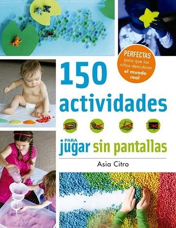 150 ACTIVIDADES PARA JUGAR SIN PANTALLAS | 9788426143525 | CITRO, ASIA | Llibreria La Gralla | Llibreria online de Granollers