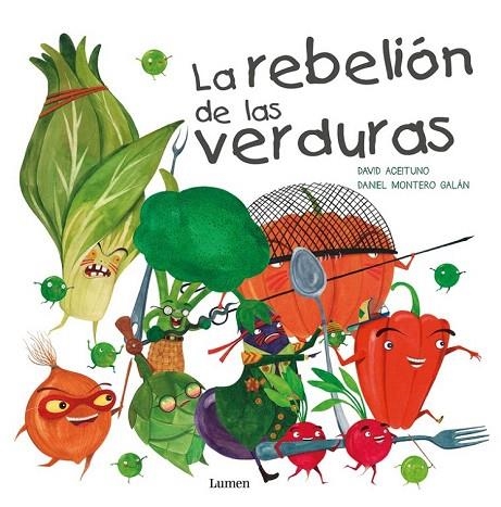 REBELION DE LAS VERDURAS, LA | 9788448845025 | ACEITUNO, DAVID; MONTERO, DANIEL | Llibreria La Gralla | Llibreria online de Granollers