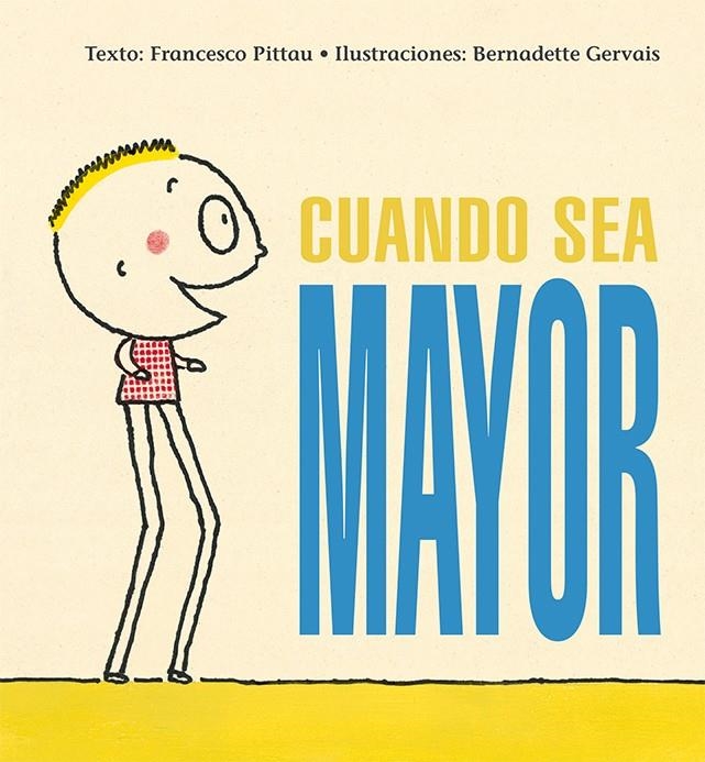 CUANDO SEA MAYOR | 9788416117987 | PITTAU, FRANCESCO/GERVAIS, BERNADETTE | Llibreria La Gralla | Llibreria online de Granollers