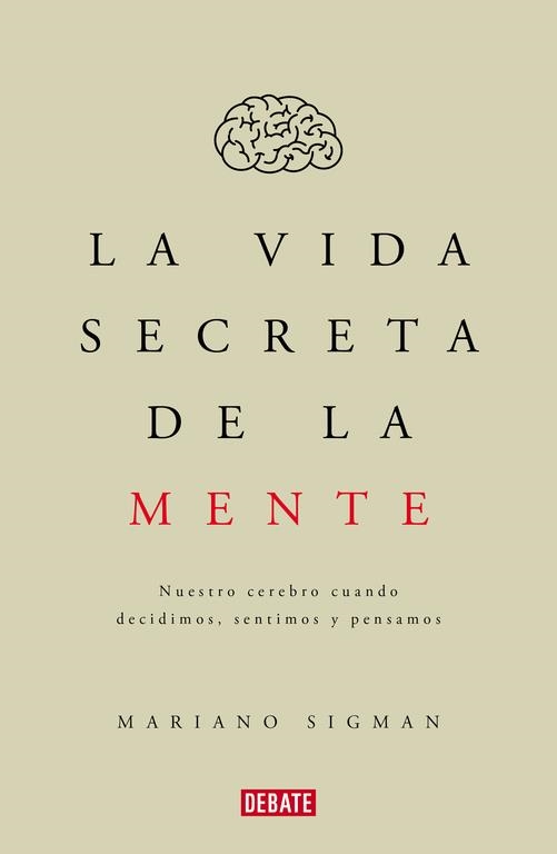 VIDA SECRETA DE LA MENTE, LA | 9788499926285 | SIGMAN, MARIANO | Llibreria La Gralla | Llibreria online de Granollers