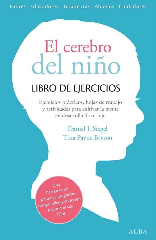 CEREBRO DEL NIÑO, EL  LIBRO DE EJERCICIOS | 9788490651780 | SIEGEL, DANIEL J.; PAYNE BRYSON, TINA | Llibreria La Gralla | Llibreria online de Granollers