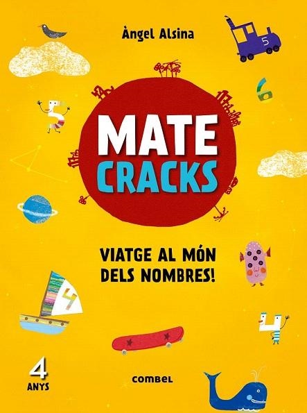 MATECRACKS VIATGE AL MÓN DELS NOMBRES! 4 ANYS | 9788491010906 | ALSINA, ÀNGEL | Llibreria La Gralla | Llibreria online de Granollers