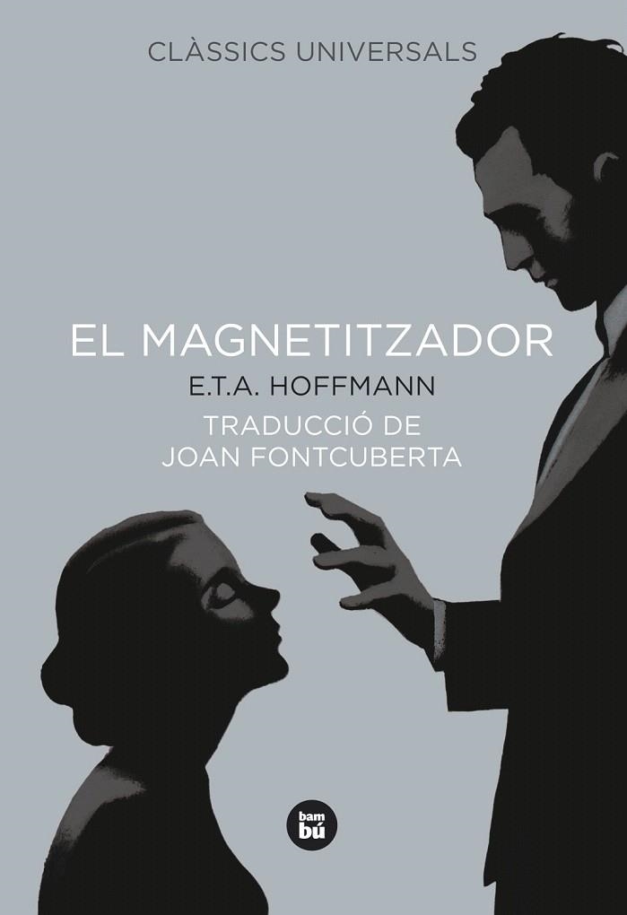 MAGNETITZADOR, EL | 9788483431023 | HOFFMANN, E.T.A.  | Llibreria La Gralla | Librería online de Granollers