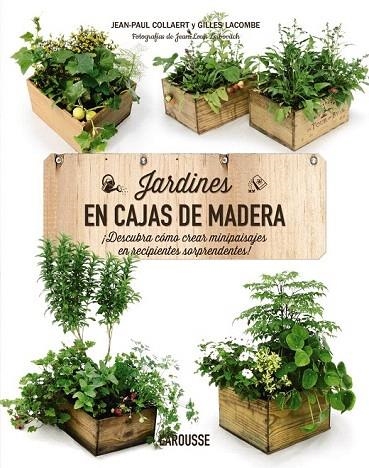 JARDINES EN CAJAS DE MADERA | 9788416368570 | LAROUSSE EDITORIAL | Llibreria La Gralla | Llibreria online de Granollers