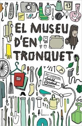 MUSEU D'EN TRONQUET, EL | 9788416440825 | KANSTAD JOHNSEN, ÅSHILD | Llibreria La Gralla | Llibreria online de Granollers