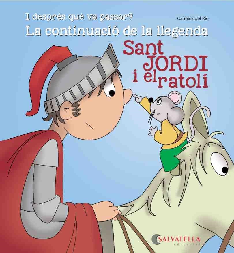 SANT JORDI I EL RATOLI-CONTINUACIO LLEGENDA | 9788484129349 | DEL RIO, CARMINA | Llibreria La Gralla | Llibreria online de Granollers