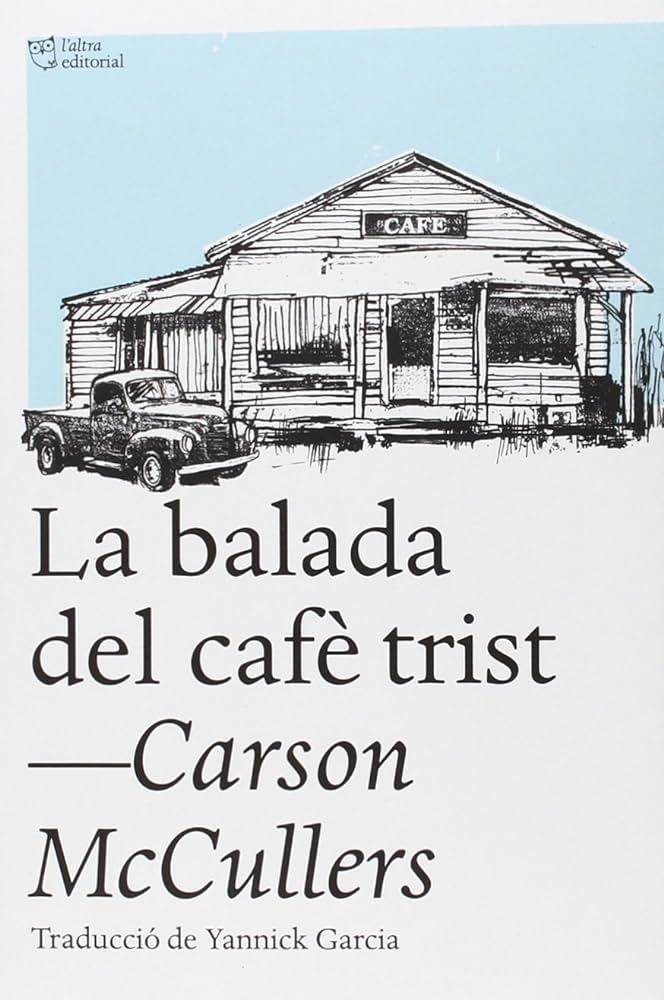 BALADA DEL CAFÈ TRIST, LA | 9788494348181 | MCCULLERS, CARSON | Llibreria La Gralla | Llibreria online de Granollers