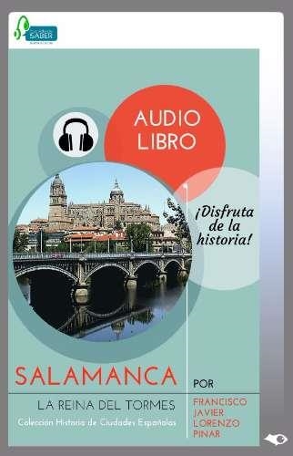 SALAMANCA. LA REINA DEL TORMES (AUDIO LIBRO) | 9788494261367 | LORENZO PINAR, FRANCISCO JAVIER | Llibreria La Gralla | Llibreria online de Granollers