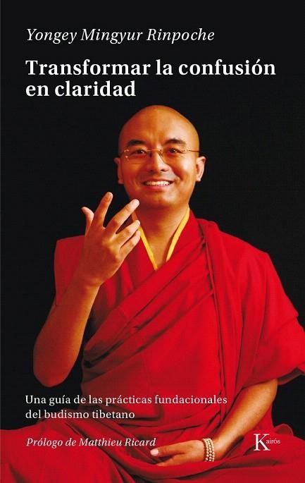 TRANSFORMAR LA CONFUSIÓN EN CLARIDAD | 9788499884943 | MINGYUR RINPOCHE, YONGEY | Llibreria La Gralla | Llibreria online de Granollers