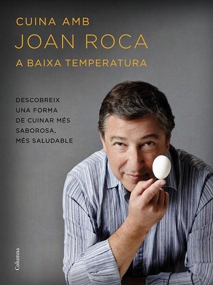 CUINA AMB JOAN ROCA A BAIXA TEMPERATURA | 9788466420655 | ROCA, JOAN / BRUGUÉS, SALVADOR | Llibreria La Gralla | Llibreria online de Granollers