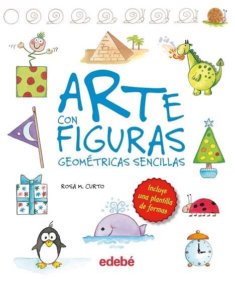 ARTE CON FIGURAS GEOMÉTRICAS SENCILLAS | 9788468325415 | CURTO MILÀ, ROSA MARÍA | Llibreria La Gralla | Llibreria online de Granollers