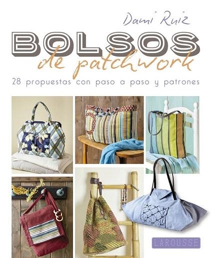 BOLSOS DE PATCHWORK | 9788416368952 | RUIZ, DAMI | Llibreria La Gralla | Llibreria online de Granollers