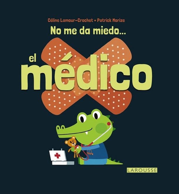 NO ME DA MIEDO EL MÉDICO | 9788416368648 | LAROUSSE EDITORIAL | Llibreria La Gralla | Llibreria online de Granollers