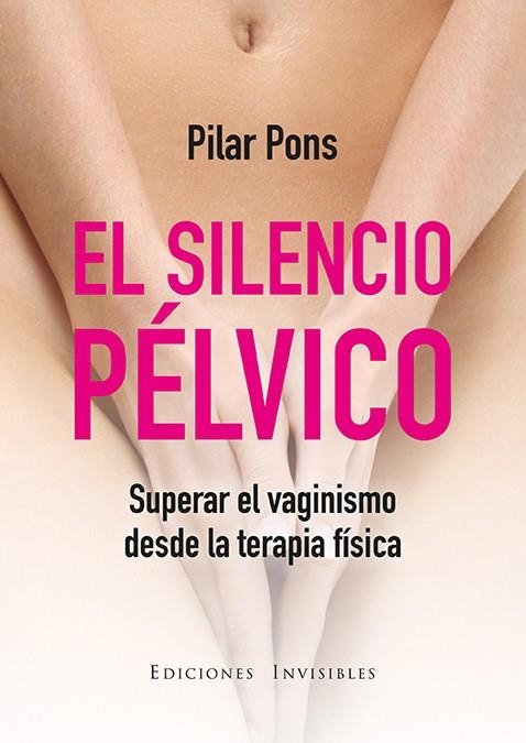 SILENCIO PELVICO, EL | 9788494419584 | PONS, PILAR | Llibreria La Gralla | Llibreria online de Granollers