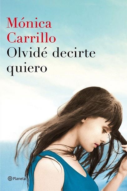 OLVIDE DECIRTE QUIERO | 9788408152972 | CARRILLO, MONICA | Llibreria La Gralla | Llibreria online de Granollers